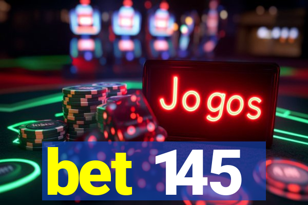 bet 145